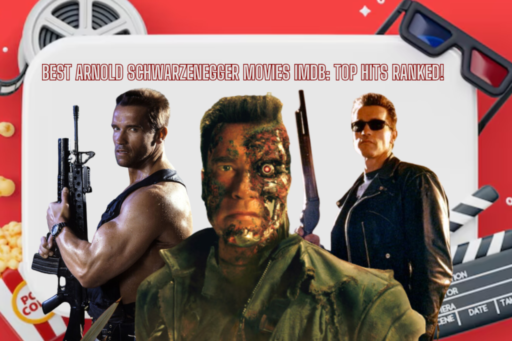 Best Arnold Schwarzenegger Movies IMDb